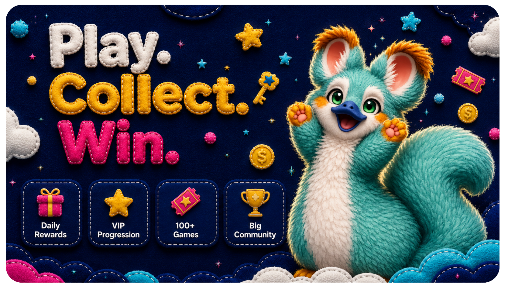 Play. Collect. Win. Daily Rewards, VIP Progression, 100+ Games, and Big Community shown in plush felt artwork.